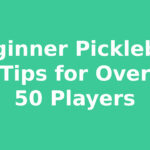 Beginner Pickleball Drills for Over 50 Players