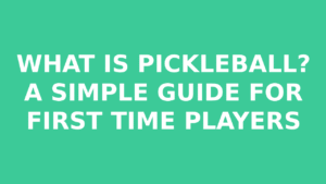 Read more about the article What Is Pickleball? A Simple Guide for First-Time Players