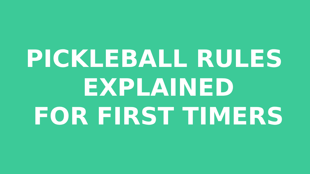 Read more about the article Pickleball Rules Explained for First-Timers